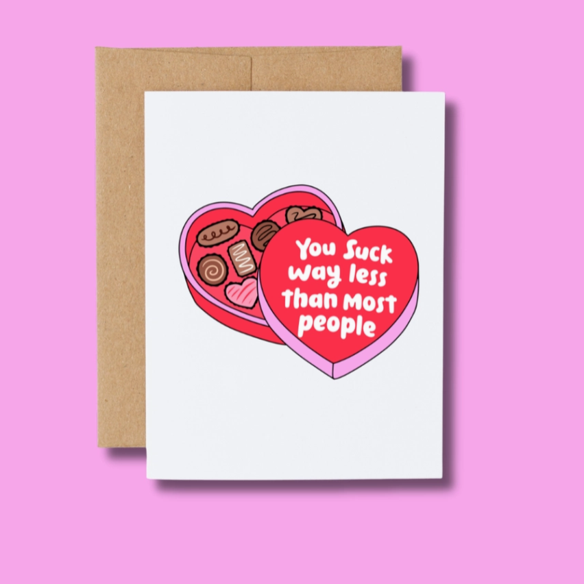 You Suck Way Less Than Most People Greeting Card