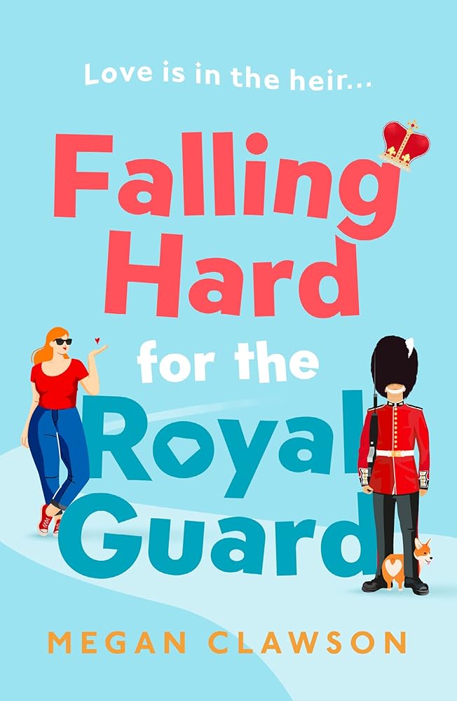Falling Hard for the Royal Guard: TikTok made me buy it! A brand new debut rom com for anyone who loves romance and royalty cover image