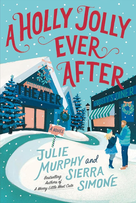 A Holly Jolly Ever After: A Christmas Notch Novel: A Sexy Seasonal Romance with an Unexpected Reunion, Perfect for Fall 2024, Fall in Love All Over Again with this Festive Tale (A Christmas Notch, 2) cover image