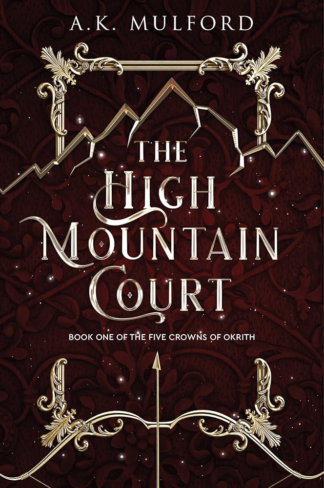 The High Mountain Court: A Witchy Spellbinding Fantasy Adventure with a Touch of Romance, Embark on a Quest to Find Lost Relics with Remy and Her Companions (The Five Crowns of Okrith, 1) cover image
