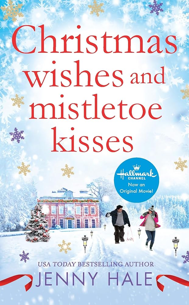 Christmas Wishes and Mistletoe Kisses: A feel-good Christmas romance cover image