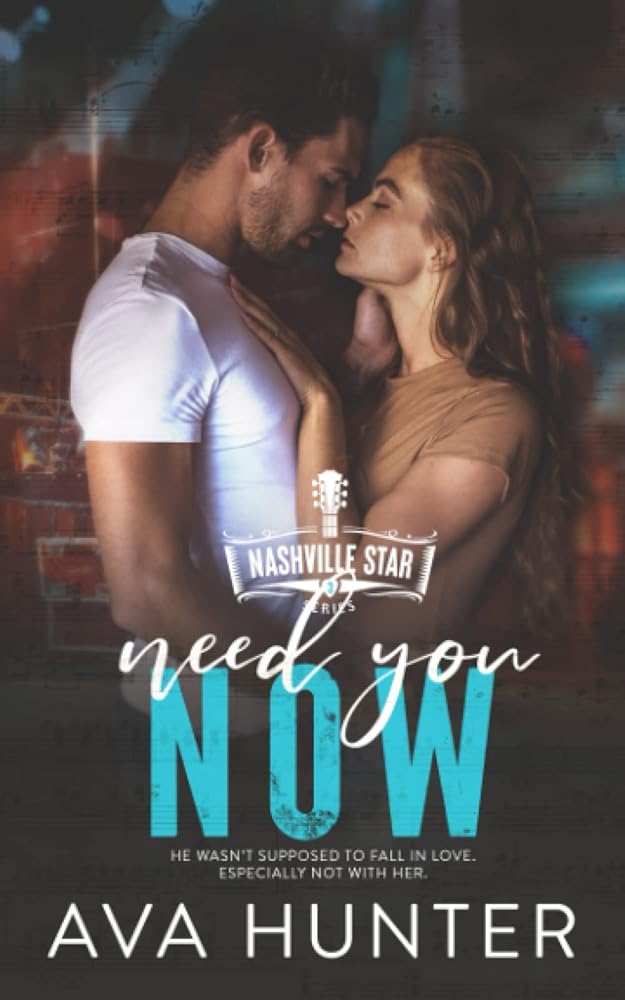 Need You Now: A Best Friend's Sister Country Romance (Nashville Star Series Book 3) cover image