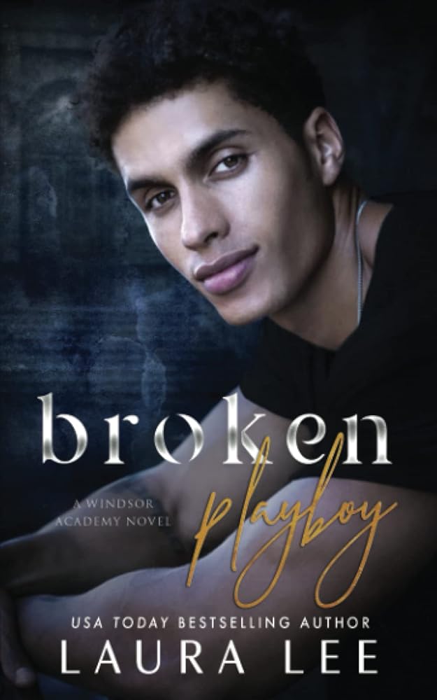Broken Playboy: A Windsor Academy Standalone Enemies-To-Lovers Romance cover image