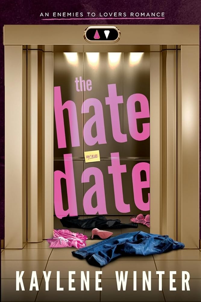 The Hate Date: A sweltering, standalone, billionaire, enemies to lovers, age gap, forced proximity, workplace, HEA romance. (Hate to Love You Standalones) cover image