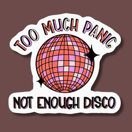 Too Much Panic Not Enough Disco